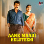 Aane Maadi Heluteeni (From 