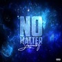 No Matter (Explicit)