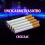 Uncigarrotrasotro (Explicit)