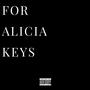 For Alicia Keys (feat. Kid C) [Explicit]