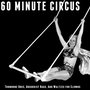 60 Minute Circus - Waltzes for Clowns, Absurdist Rags, And Trombone Odes