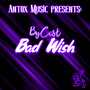 Bad Wish