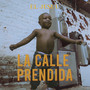 La Calle Prendida (Explicit)