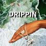 Drippin (Explicit)