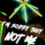 Im sorry they not me (Explicit)