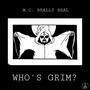 Who's Grim? (Explicit)