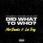 Did What To Who? (feat. Lul Trey) [Explicit]