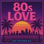 80s Love Synthwave