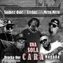 Una Sola Cara (feat. La Dinastia SPC, Dyacko One, Somer One & Erebuz)