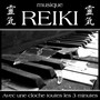 Musique reiki (Avec une cloche toutes les 3 minutes)