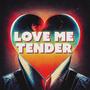 Love Me Tender