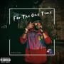 For the One Time (Explicit)