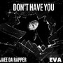 Don't Have You (feat. Eva Bicondova)