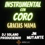 Instrumental Con Coro Gracias Mama (feat. Jm Mutante)