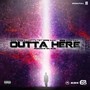 Outta Here (Explicit)