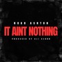 IT AINT NOTHING (Explicit)