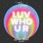 Luv Who U R (Lauren Nikohl Remix)