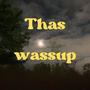 Thas wassup (feat. Jay Asesino) [Explicit]