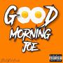 GOOD MORNING JOE (Explicit)