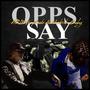 Opps Say (feat. F.O.M.W Buda) [Explicit]