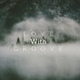 Love with Groove