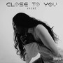 Close to You (Explicit)