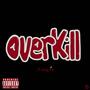 OverKill (Explicit)