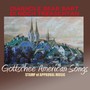 Gottschee American Songs: Diarndle, Bear Bart Di Nöch Treaschtan