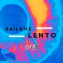 Bailame Lento