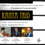 Kanta Trio ''À La Mémoire D'un Grand Artiste'' -Kodaly, Tchaikovsky & Brahms