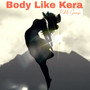 Body Like Kera