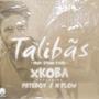 Talibãs (feat. Xkoba, Piiteboy a.k.a Stupid Rich & H Flow) [Radio Edit] [Explicit]
