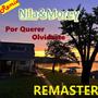 Por Querer Olvidarte (Remaster Remix)