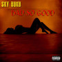 Bad So Good (Explicit)