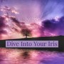 Dive into Your Iris