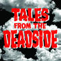 TALES FROM THE DEADSIDE (Explicit)