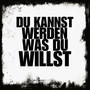 Du kannst werden was du willst (Explicit)