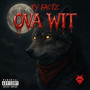 Ova Wit (Explicit)