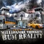 Millionaire Thoughts Bum Reality (Explicit)