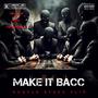 Make It Bacc (feat. TopScoreKash & BSAY) [Explicit]