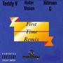 Frist Time (feat. HaterVision & Hitman G) [Explicit]