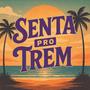 Senta Pro Trem Eletrofunk (Explicit)