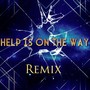 Help Is on the Way (Remix)