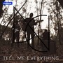 Tell Me Everything