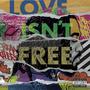 Love Isn't Free (Explicit)