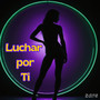 Luchar Por Ti