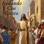 Andando Con Cristo