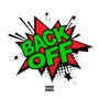 BACK OFF (Explicit)