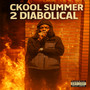 Ckool Summer 2 (Diabolical) [Explicit]