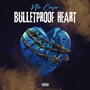 Bulletproof Heart (Explicit)